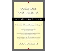 Douglas Estes Questions and Rhetoric in the Greek New Testame (Copertina rigida)