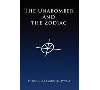 Douglas Evander Oswell The Unabomber and the Zodiac (Tascabile)