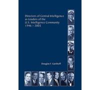 Douglas F. Gart Directors of the Central Intelligence as Leaders of (Tascabile)