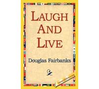 Douglas Fairbanks Laugh and Live (Tascabile)