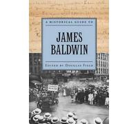 Douglas Field A Historical Guide to James Baldwin (Copertina rigida)