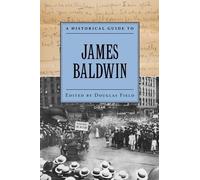 Douglas Field A Historical Guide to James Baldwin (Tascabile)