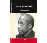 Douglas Field James Baldwin (Tascabile) Writers and Their Work