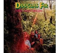 Douglas Fir - Hard Heart Singin'