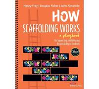 Douglas Fisher Nancy Frey John T. Almarode How Scaffolding Works (Anello, filo)