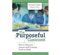 Douglas Fisher Nancy Frey The Purposeful Classroom (Tascabile)