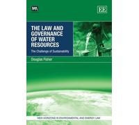 Douglas Fisher The Law and Governance of Water Resources (Copertina rigida)