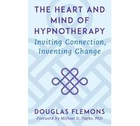 Douglas Flemons The Heart and Mind of Hypnotherapy (Copertina rigida)