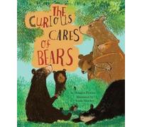 Douglas Florian The Curious Cares of Bears (Copertina rigida)