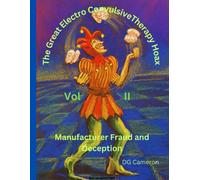 Douglas G Camero The Great Electro Convulsive Therapy Hoax Volume I (Tascabile)