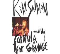 Douglas Galbraith Kim Salmon and the Formula for Grunge (Tascabile)