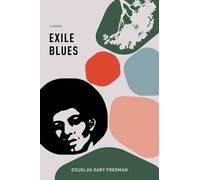 Douglas Gary Joseph Freeman Exile Blues (Tascabile)