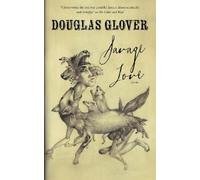 Douglas Glover Savage Love (Tascabile)