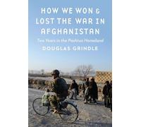 Douglas Grindle How We Won and Lost the War in Afghanistan (Copertina rigida)