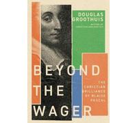 Douglas Groothuis Beyond the Wager (Tascabile)