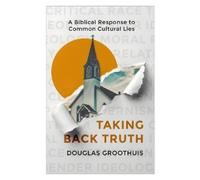Douglas Groothuis Taking Back Truth (Tascabile)