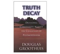 Douglas Groothuis Truth decay (Tascabile)