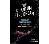 Douglas Gunther Douglas Grunther The Quantum & The Dream (Tascabile)
