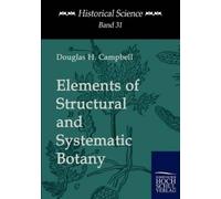 Douglas H Campbell Elements of Structural and Systematic Botany (Tascabile)