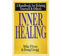 Douglas H. Gregg Mike T. Flynn Inner Healing (Tascabile)