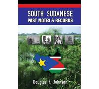 Douglas H Johnson South Sudanese Past Notes & Records (Tascabile)