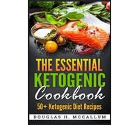 Douglas H McCallum The Essential Ketogenic Diet Cookbook (Tascabile)