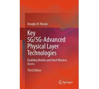 Douglas H. Mora Key 5G/5G-Advanced Physical Layer Technologi (Copertina rigida)