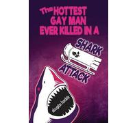 Douglas Hackle The Hottest Gay Man Ever Killed in a Shark Attack (Tascabile)
