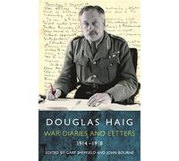 Douglas Haig: Diaries and Letters 1914-1918
