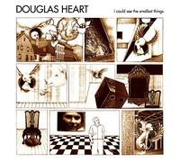 Douglas Heart - I Could See The Smallest Thing