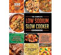 Douglas Hinojosa The Complete Low Sodium Slow Cooker Cookbook 2021 (Tascabile)