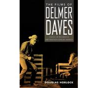 Douglas Horlock The Films of Delmer Daves (Tascabile)