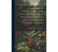Douglas Houghto Elements of Structural and Systematic Botany, for Hi (Tascabile)