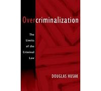 Douglas Husak Overcriminalization (Copertina rigida)