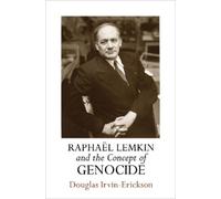 Douglas Irvin-Ericks Raphaël Lemkin and the Concept of Genoci (Copertina rigida)