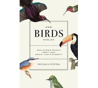 Douglas J. Futuyma How Birds Evolve (Copertina rigida)