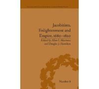 Douglas J Hamilton Jacobitism, Enlightenment and Empire, 1680-1820 (Tascabile)
