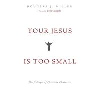 Douglas J Miller Your Jesus Is Too Small (Copertina rigida)