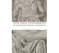 Douglas J Moo The Old Testament in the Gospel Passion Narratives (Tascabile)