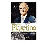 Douglas J Mudgway NASA History Division William H. Pickering (Copertina rigida)
