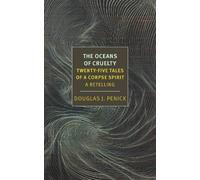 Douglas J. Peni The Oceans of Cruelty: Twenty-Five Tales of a Corpse (Tascabile)