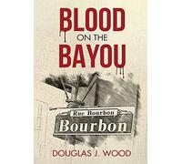 Douglas J Wood Blood on the Bayou (Copertina rigida)