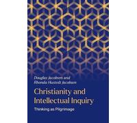 Christianity and Intellectual Inquiry: Thinking as Pilgrimage