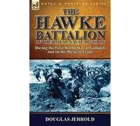 Douglas Jerrold The Hawke Battalion of the Royal Naval Division-Duri (Tascabile)