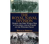 Douglas Jerrold The Royal Naval Division During the First World War (Tascabile)