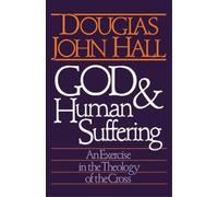 Douglas John Hall God and Human Suffering (Tascabile)