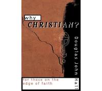 Douglas John Hall Why Christian? For Those on the Edge of Faith (Tascabile)