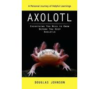 Douglas Johnson Axolotl (Tascabile)