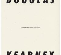 Douglas Kearney I Imagine I Been Science Fiction Always (Tascabile)