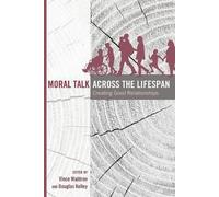 Douglas Kelley Moral Talk Across the Lifespan (Tascabile) Lifespan Communication
